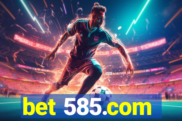 bet 585.com